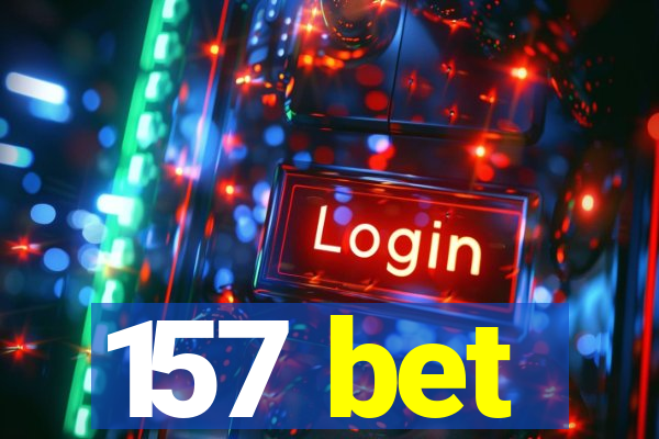 157 bet